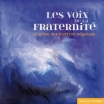 La jaquette du CD Les voix de la fraternité. Ce CD, enregistré à Strasbourg dans le cadre des activités interreligieuses, regroupe des prières chantées des traditions bahá’íe, bouddhiste, chrétiennes (protestante, orthodoxe et catholique), hindoue, juive et musulmane.