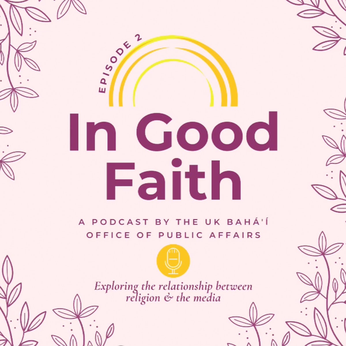 La série de podcasts « In Good Faith » (De bonne foi), produite par le Bureau bahá’í des affaires publiques au Royaume-Uni, invite les journalistes à des discussions approfondies sur la manière dont les médias peuvent jouer un rôle constructif dans la société.