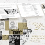 Une collection unique en ligne de la Communauté internationale bahá’íe met à disposition plus de 10 000 documents sur les incidents de persécution des bahá’ís en Iran.